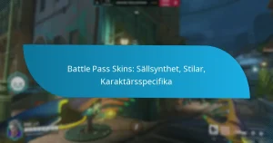 Battle Pass Skins: Sällsynthet, Stilar, Karaktärsspecifika