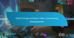 Twitch Drops-schema: Tider, Evenemang, Meddelanden