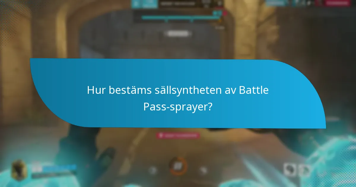 Hur bestäms sällsyntheten av Battle Pass-sprayer?