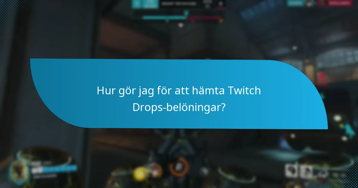 Vilka händelser har Twitch Drops?