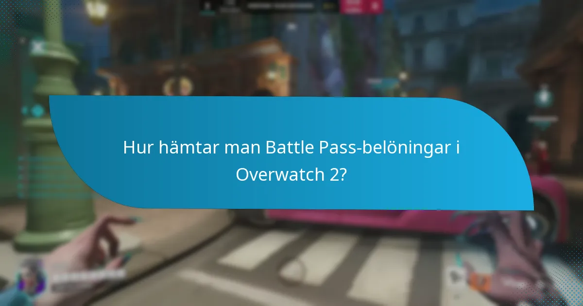 Hur hämtar man Battle Pass-belöningar i Overwatch 2?