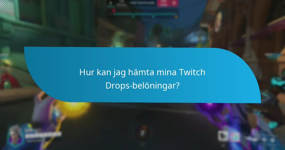 Vilka exklusiva föremål kan jag tjäna genom Twitch Drops?