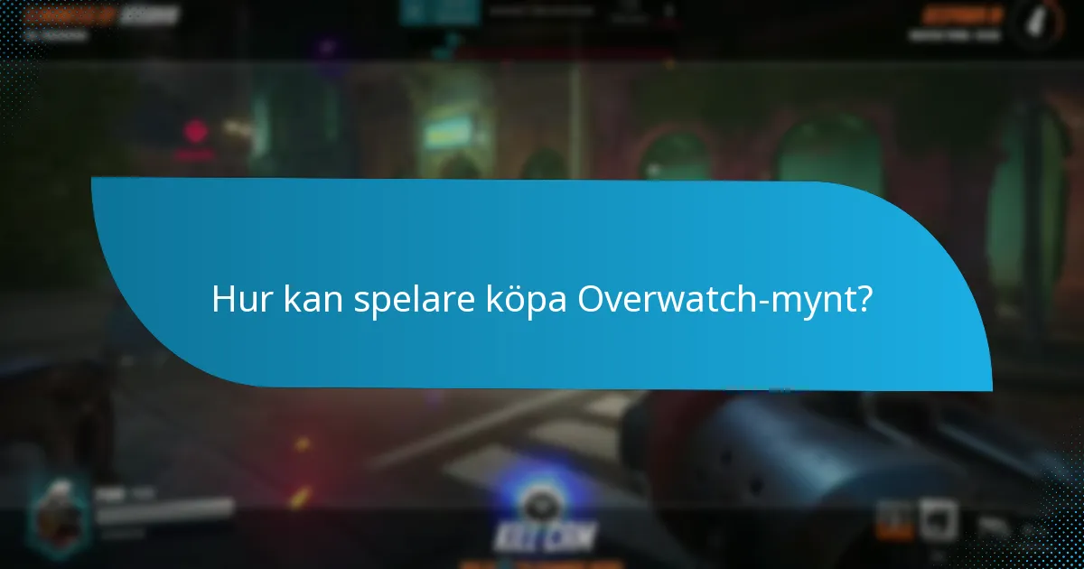 Vilka begränsningar finns det för Overwatch-mynt?