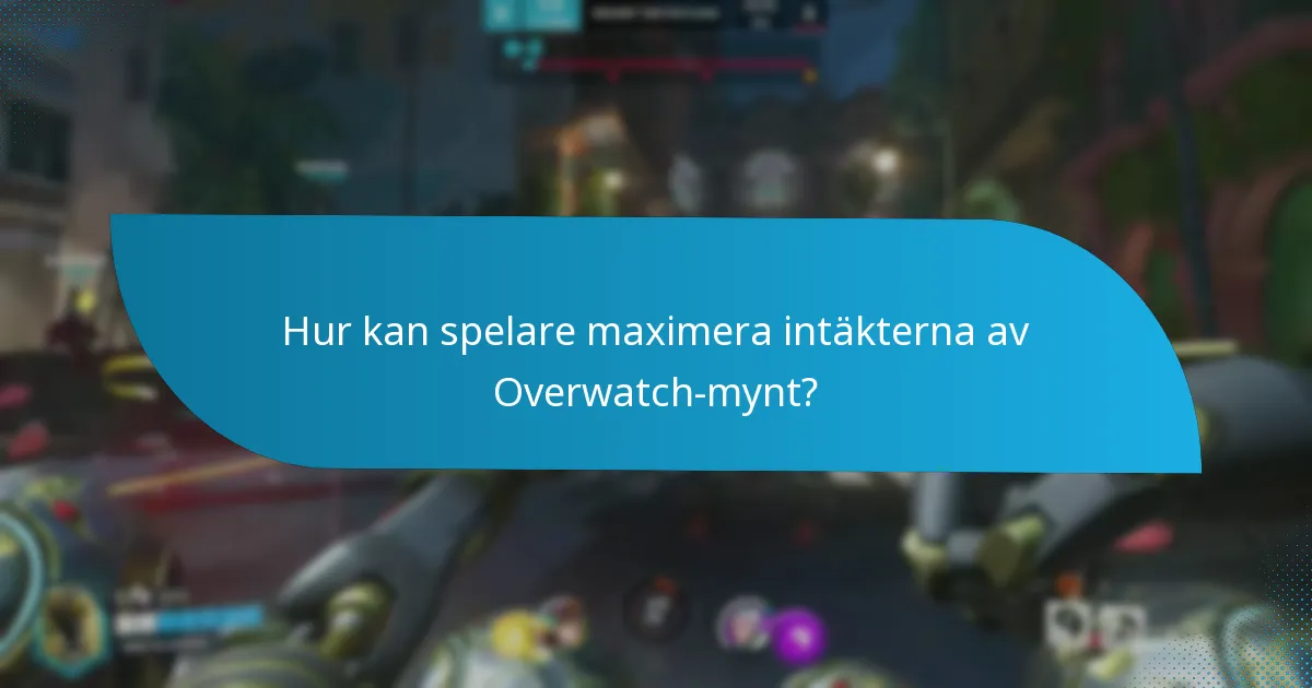 Hur kan spelare maximera intäkterna av Overwatch-mynt?