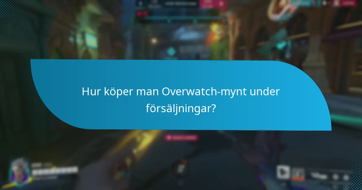 När sker säsongsförsäljningar för Overwatch-mynt?