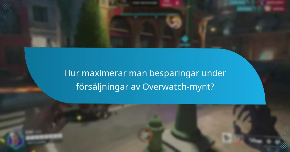 Hur maximerar man besparingar under försäljningar av Overwatch-mynt?