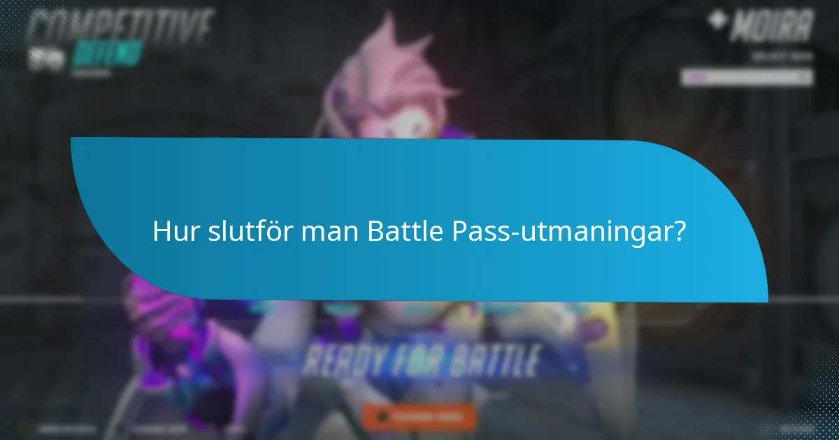 Hur slutför man Battle Pass-utmaningar?