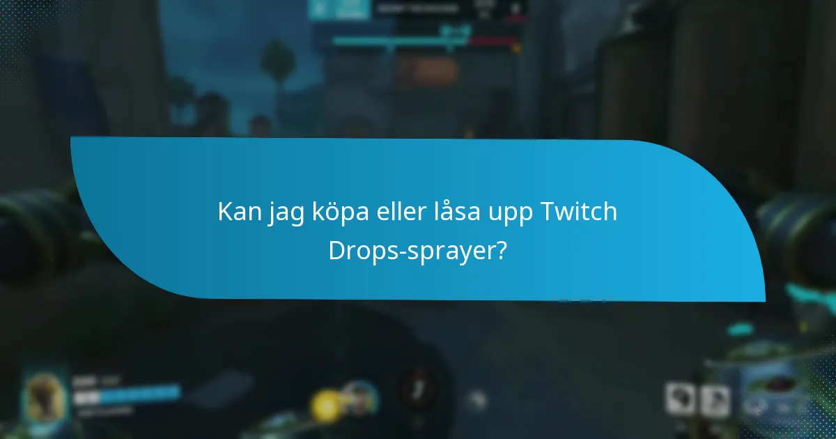 När är Twitch Drops-sprayer tillgängliga?