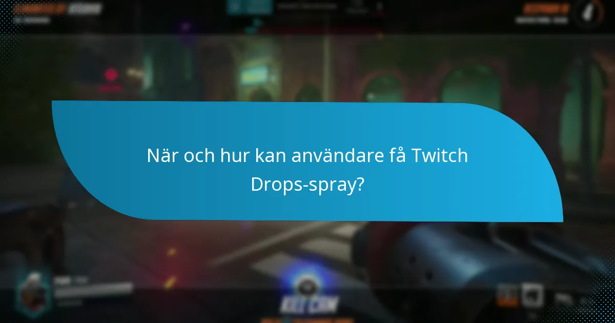 Hur bestäms sällsyntheten av Twitch Drops-spray?