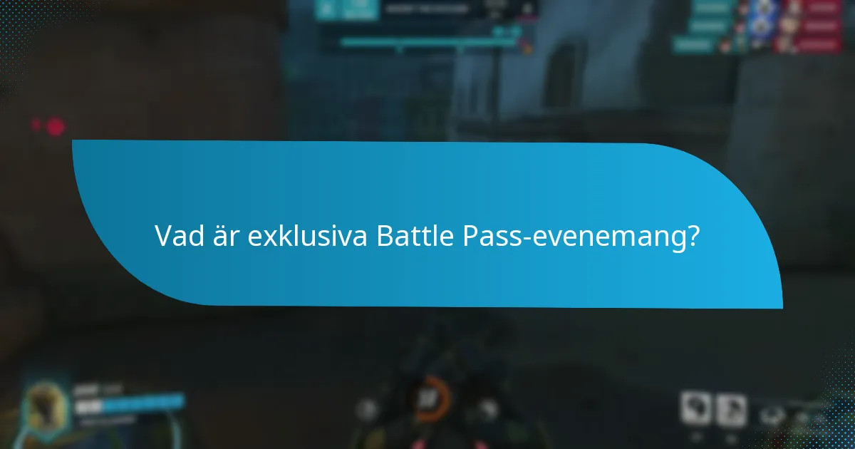 Vad är exklusiva Battle Pass-evenemang?