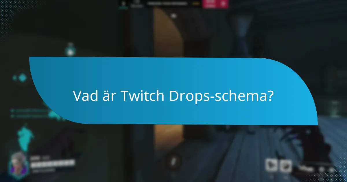Vad är de senaste tillkännagivandena angående Twitch Drops?