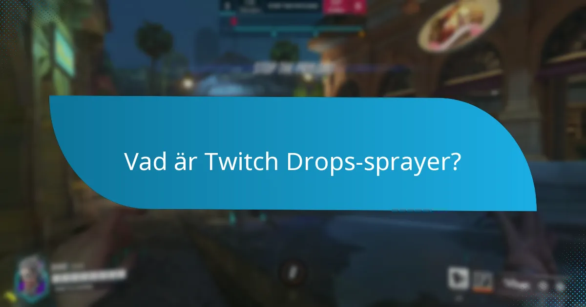 Kan jag köpa eller låsa upp Twitch Drops-sprayer?