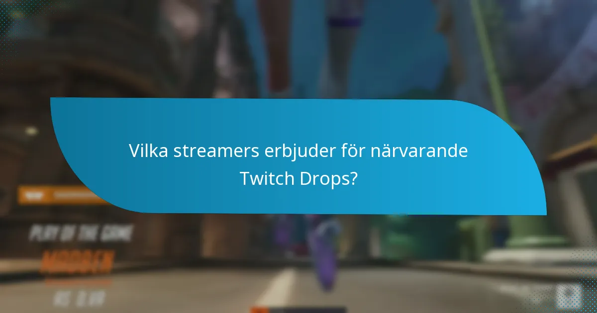 Vilka är fördelarna med att delta i Twitch Drops?